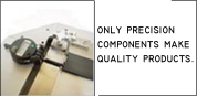 Only precision components make quality products.